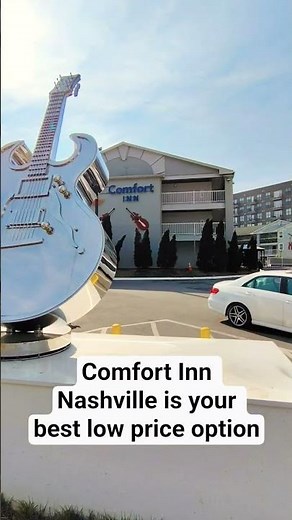 Comfort Inn Nashville has a Lower Price Than the Main Downtown Hotels but Within Walking Distance