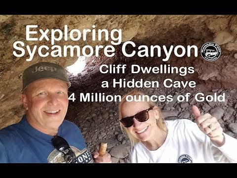 Sycamore Canyon, Cliff Dwellings, Hidden Cave & 4 Million Ounces of Gold