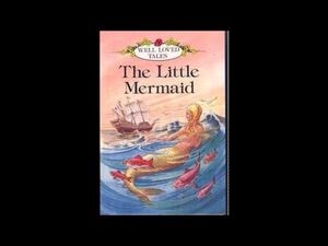 The Little Mermaid Well Loved Tales