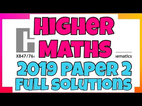 Higher MATHS 2019 Paper 2 - FULL SOLUTIONS!