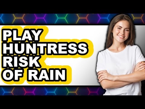 How to Play Huntress Risk of Rain 2 - Full Guide