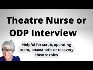 Theatre Nurse Interview or Operating Department Practitioner (ODP) Interview