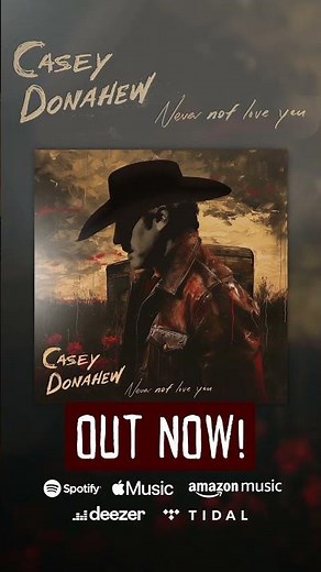 “Never Not Love You” - The new album from Casey Donahew