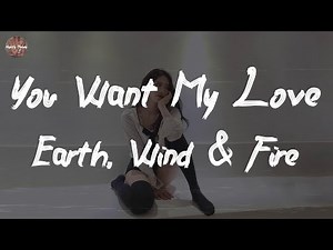 Earth, Wind & Fire - You Want My Love (Lyric Video)