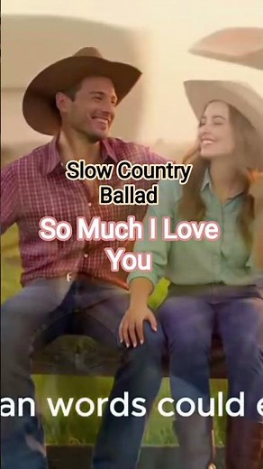 "SO MUCH I LOVE YOU"(Slow Country Ballad) #countrymusic #countryfans #countryvibes #cowboys #music