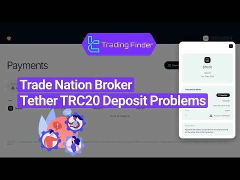 ‼️ Trade Nation Broker Tether TRC20 Deposit Problems - [TradingFinder]