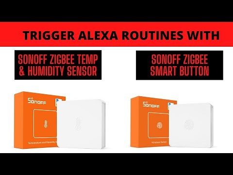 Sonoff Zigbee Button & Temperature Sensor Alexa Routines. Trigger Alexa Routines.
