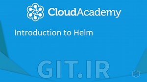 Cloud Academy Introduction to Helm