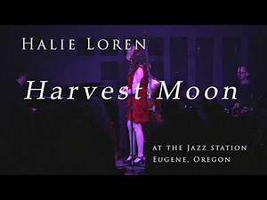 Harvest Moon — Halie Loren (live at the Jazz Station)