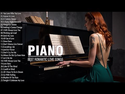 400 Most Touching Piano Love Songs Of All Time - The Best Beautiful Romantic Melodies For Love