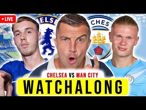 CHELSEA 0-3 MAN CITY LIVE WATCHALONG