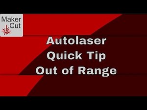 Autolaser - Quick Tips - Out of Range