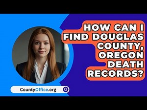 How Can I Find Douglas County, Oregon Death Records? - CountyOffice.org