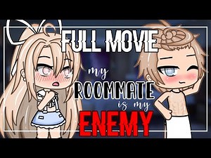 🔥 My Enemy Became My Roommate AND My Lover?!😱 FULL MOVIE l Gacha Life Mini Movie (GLMM) | Romance