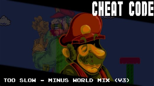 CHEAT CODE - Too Slow (Minus World Mix) V3 ［FNF/负数世界］