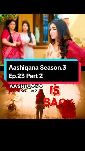 Aashiqana Season 3 Episode 23 Part 2 Review