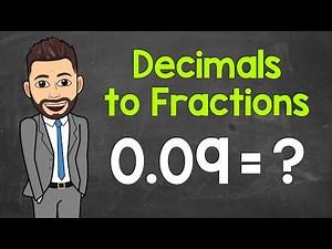 How to Convert Decimals to Fractions | Math with Mr. J