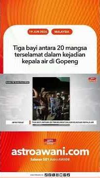 Tiga bayi antara 20 mangsa terselamat dalam kejadian kepala air di Gopeng