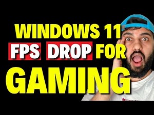 Windows 11 FPS Drop Fix for Gaming