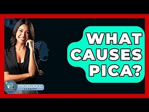 What Causes Pica? - Psychological Clarity
