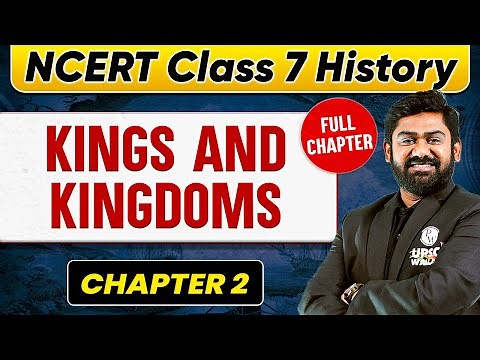 Kings and Kingdoms FULL CHAPTER | Class 7 History Chapter 2 | UPSC Preparation From Beginning 🚀🚀