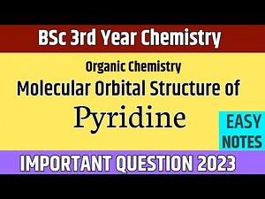 Pyridine l molecular orbital structure of Pyridine l Heterocyclic compounds l BSc 3rd year organic