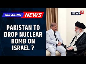 ‘Pakistan To Drop Nuclear Bomb On Israel If It Nukes Tehran’: Top Iranian Official | News18
