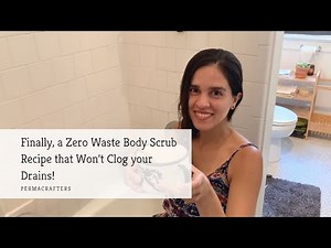 Finally, a Zero Waste Body Scrub Recipe that Won’t Clog Your Drains