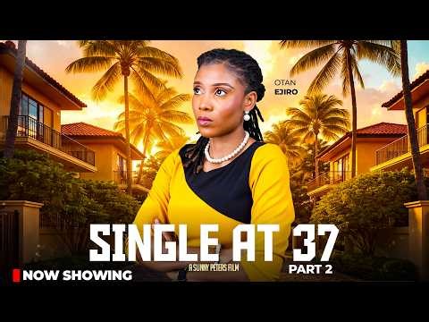 SINGLE AT 37 PART 2 // LATEST NIGERIAN CHRISTIAN MOVIE // ANORA FILMS // INSPIRATIONAL STORY