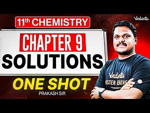 11th Chemistry | Chapter 9 Solutions One Shot Revision | Prakash Sir