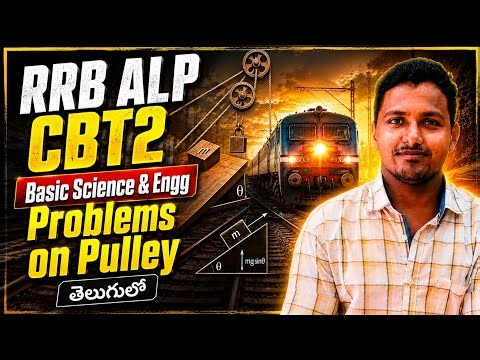 RRB ALP CBT-2 | Problems on Pulley Explained 🔥 | Basic Science & Engineering | | Most Expected PYQs