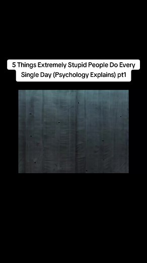 5 Things Extremely Stupid People Do Every Day (Psychology Explains)