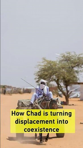 How Chad is turning displacement into coexistence