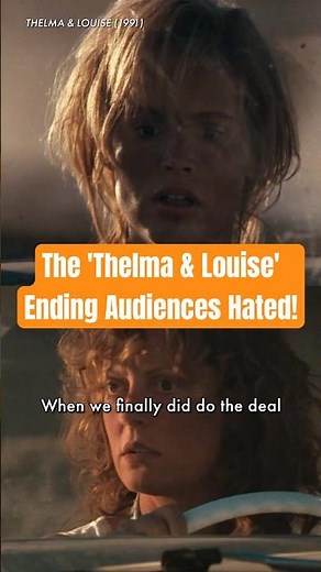 The ‘Thelma & Louise’ Ending Test Audiences HATED!