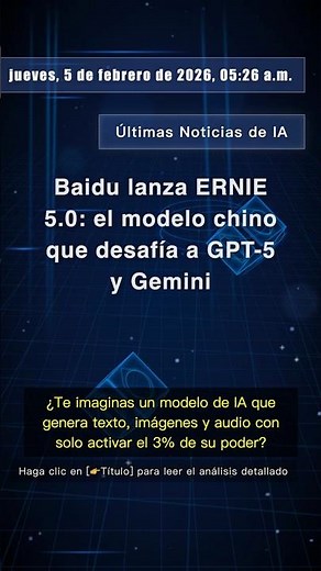🧐👉 Baidu lanza ERNIE 5.0: el modelo chino que desafía a GPT-5 y Gemini #QixNewsAI