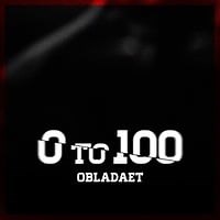 OBLADAET – 0 TO 100 (DRAKE REMIX)