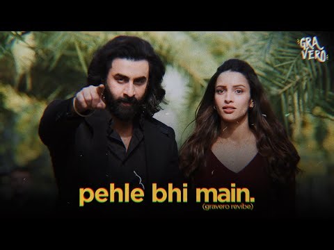 PEHLE BHI MAIN (Gravero Revibe) | VISHAL MISHRA | ANIMAL