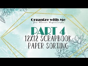 Organize with Me | PART 4 | 12x12 Scrapbook Paper Sorting PLUS Dividers