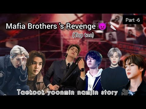 Mafia Brothers 's Revenge 😈🔪 Part-6 (Top tae) Taekook, yoonmin, namjin story 🎥 #taekook #btsff #bts