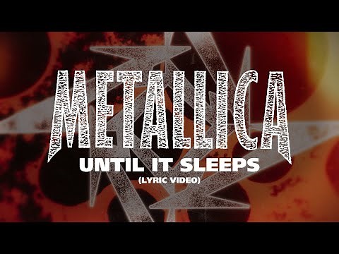 Metallica: Until It Sleeps (Lyric Video)