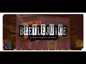 Beetlejuice The Musical ~ Murlesque Operahouse
