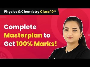 Complete Master Plan for Study - Get 100% Marks | Class 10 Physics and Chemistry (2022-23)