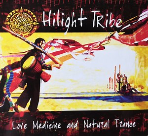 Hilight Tribe - Love Medicine And Natural Trance