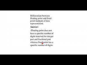13. Differentiate between floating point and fixed point methods of data representation.
