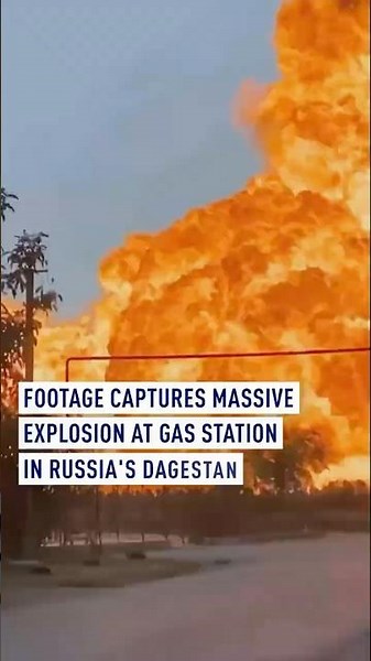 Footage captures massive explosion at gas station in Russia's Dagestan