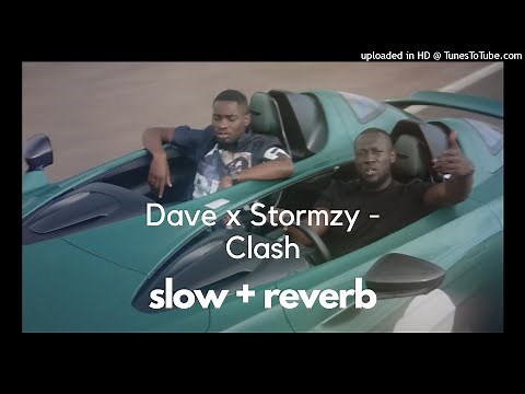 Dave x Stormzy - Clash (slow + reverb)