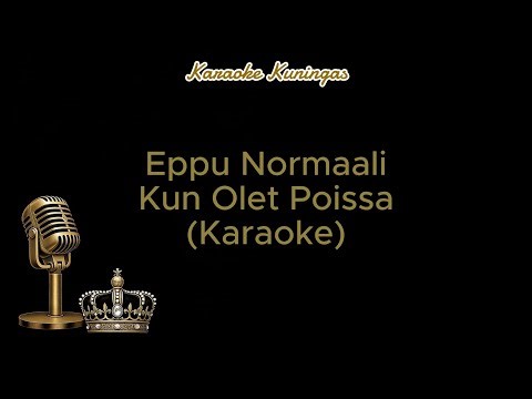 Eppu Normaali - Kun Olet Poissa (Karaoke)