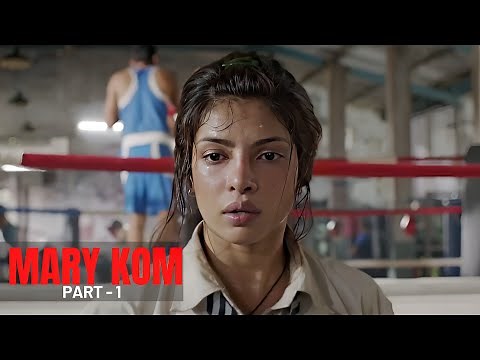Mary Kom | मैरी कॉम | एक Fighter से Boxer बनने की शुरुआत | Priyanka Chopra | Darshan Kumar | Part 1
