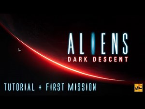 Aliens: Dark Descent - Tutorial + First Mission