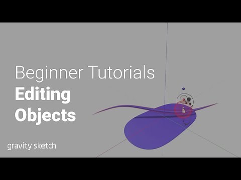Editing Objects in Gravity Sketch | Beginner Tutorials